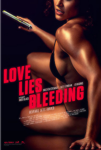 Love Lies Bleeding; 2024 Love Lies Bleeding; 2024